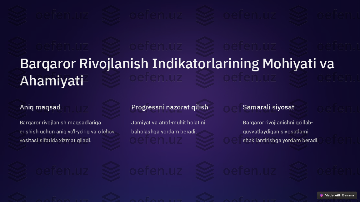 Barqaror Rivojlanish Indikatorlarining Mohiyati va 
Ahamiyati
Aniq maqsad
Barqaror rivojlanish maqsadlariga 
erishish uchun aniq yo'l-yo'riq va o'lchov 
vositasi sifatida xizmat qiladi. Progressni nazorat qilish
Jamiyat va atrof-muhit holatini 
baholashga yordam beradi. Samarali siyosat
Barqaror rivojlanishni qo'llab-
quvvatlaydigan siyosatlarni 
shakllantirishga yordam beradi.  