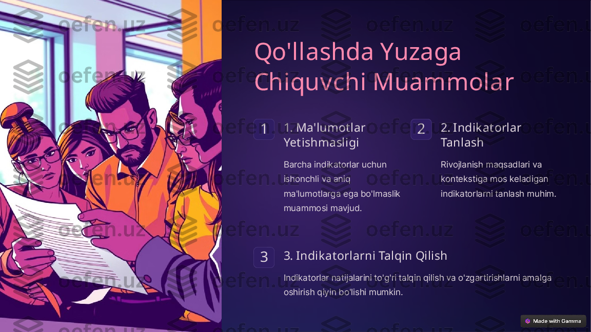 Qo'llashda Yuzaga 
Chiquvchi Muammolar
1 1. Ma'lumot lar 
Yetishmasligi
Barcha indikatorlar uchun 
ishonchli va aniq 
ma'lumotlarga ega bo'lmaslik 
muammosi mavjud. 2 2. Indik at orlar 
Tanlash
Rivojlanish maqsadlari va 
kontekstiga mos keladigan 
indikatorlarni tanlash muhim.
3 3. Indik at orlarni Talqin Qilish
Indikatorlar natijalarini to'g'ri talqin qilish va o'zgartirishlarni amalga 
oshirish qiyin bo'lishi mumkin.  