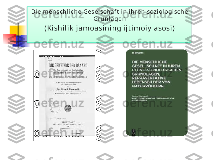 Di e  m e n sc h l i c h e  Gese l sc h a f t  i n  i h re n  sozi ol ogi sc h e  
Gr u n l a ge n
( K i sh i l i k  j a m oa si n i n g i j t i m oi y  a sosi )  