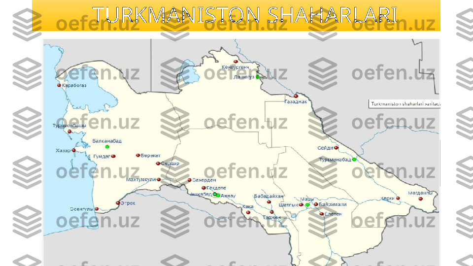            TURKMANISTON SHAHARLARI 