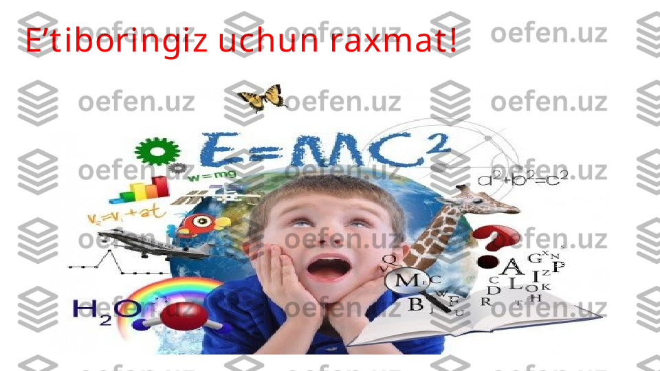 E’t iboringiz uchun raxmat ! 