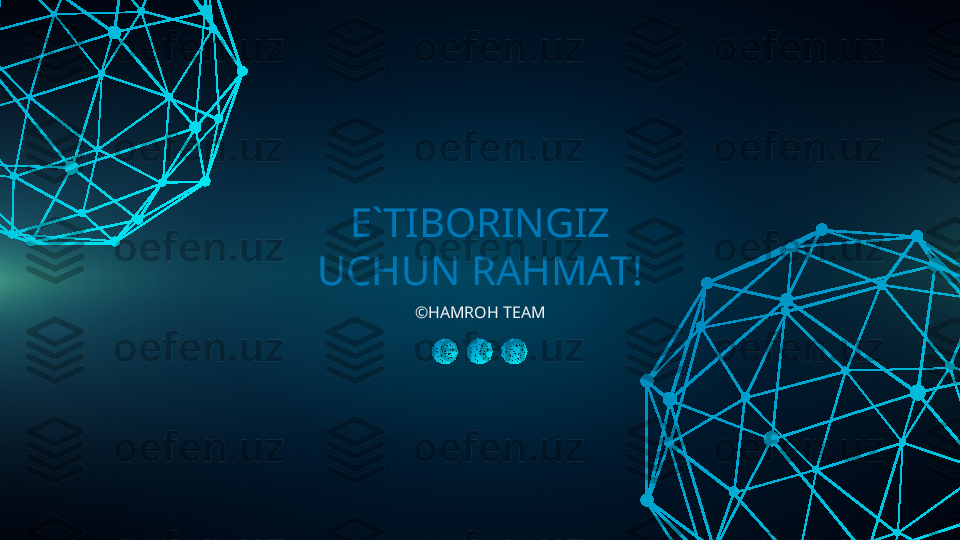 ©HAMROH TEAME`TIBORINGIZ 
UCHUN RAHMAT! 