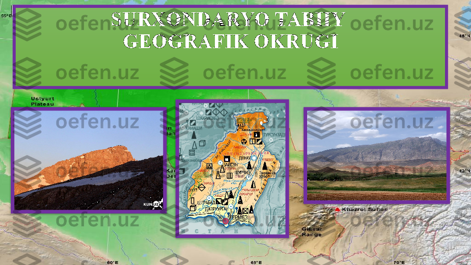 SURXONDARYO TABIIY 
GEOGRAFIK OKRUGI    