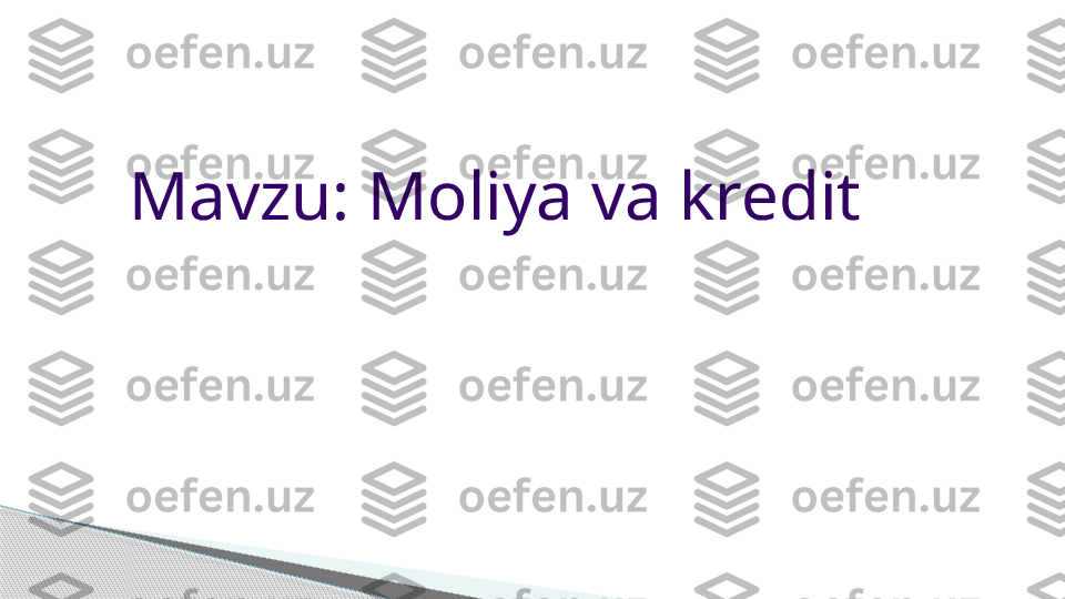 Mavzu: Moliya va kredit      