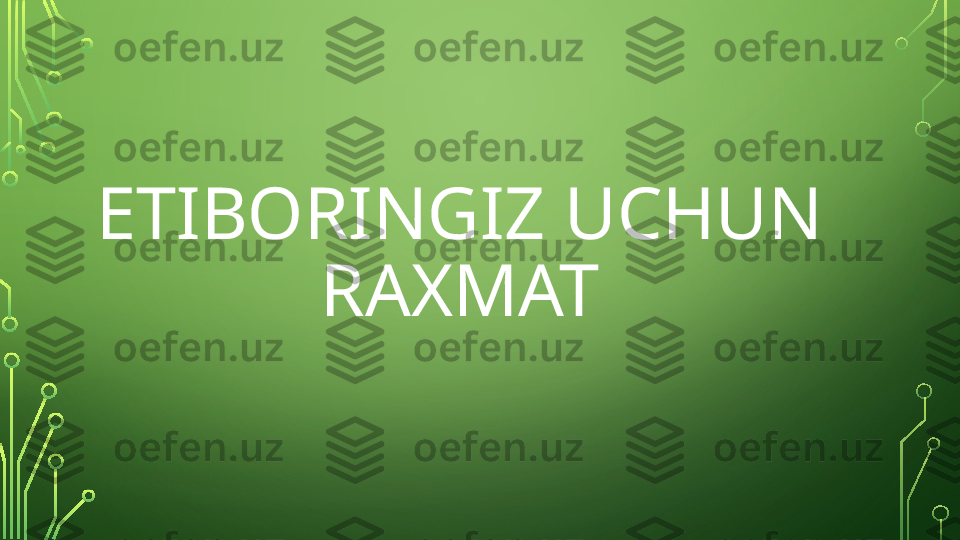 ETIBORINGIZ UCHUN 
RAXMAT  