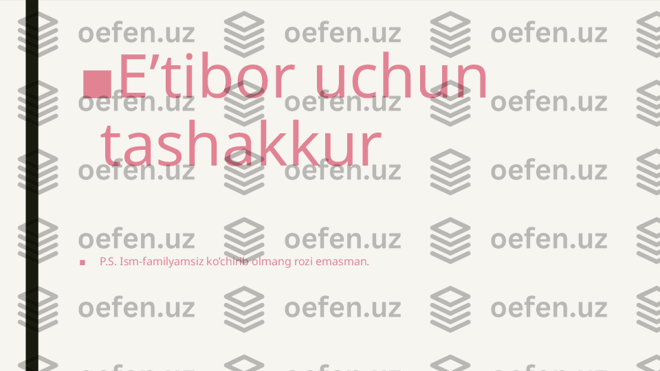 ■ E’tibor uchun 
tashakkur ??????
✊??????
■ P.S. Ism-familyamsiz ko’chirib olmang rozi emasman. 