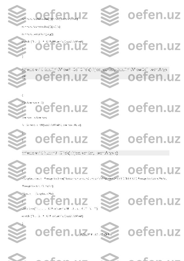 command.Parameters.Add("@Email", textBox15.Text);
command.Parameters.Add("@Id", id);
command.ExecuteNonQuery();
selectAll("SELECT * FROM oqituvchilar", dataGridView3);
}
}
private void dataGridView3_CellClick(object sender, DataGridViewCellEventArgs 
e)
{
if (e.RowIndex >= 0)
{
rowIndex = e.RowIndex;
id = Convert.ToInt32(dataGridView3[0, rowIndex].Value);
}
}
private void button7_Click(object sender, EventArgs e)
{
DialogResult result = MessageBox.Show("Rostdan ham ushbu ma'lumolarni o‘chirvormqchimisiz ? ", "ASKING", MessageBoxButtons.YesNo, 
MessageBoxIcon.Information);
if (result == DialogResult.Yes)
{
InsertDelete("DELETE FROM oqituvchilar WHERE Id LIKE '" + id + "'");
selectAll("SELECT * FROM oqituvchilar", dataGridView3);
}
PAGE   \* MERGEFORMAT1 