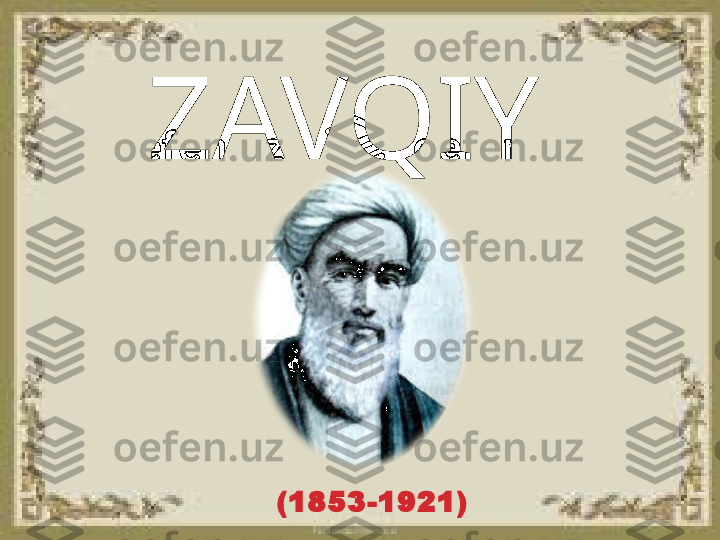 ZAVQIY
(1853-1921) 