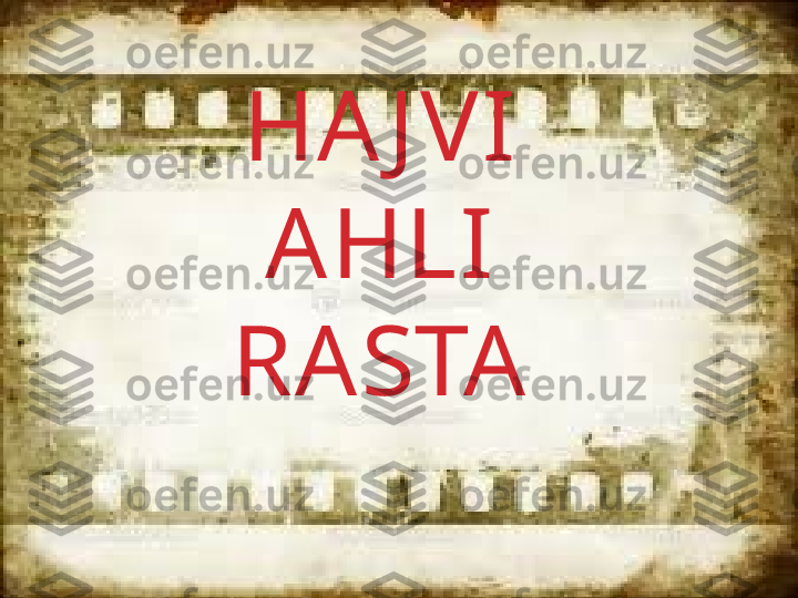 HA J VI 
AHLI 
RASTA 