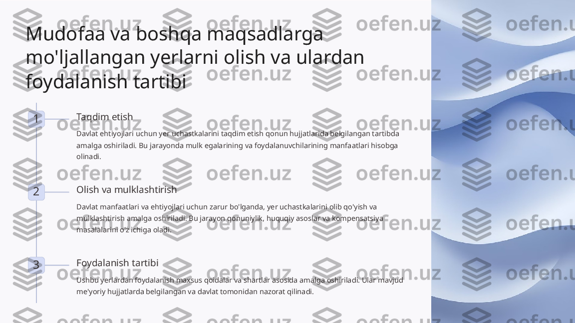 Mudofaa va boshqa maqsadlarga 
mo'ljallangan yerlarni olish va ulardan 
foydalanish tartibi
1 Taqdim etish
Davlat ehtiyojlari uchun yer uchastkalarini taqdim etish qonun hujjatlarida belgilangan tartibda 
amalga oshiriladi. Bu jarayonda mulk egalarining va foydalanuvchilarining manfaatlari hisobga 
olinadi.
2 Olish va mulklashtirish
Davlat manfaatlari va ehtiyojlari uchun zarur bo'lganda, yer uchastkalarini olib qo'yish va 
mulklashtirish amalga oshiriladi. Bu jarayon qonuniylik, huquqiy asoslar va kompensatsiya 
masalalarini o'z ichiga oladi.
3 Foydalanish tartibi
Ushbu yerlardan foydalanish maxsus qoidalar va shartlar asosida amalga oshiriladi. Ular mavjud 
me'yoriy hujjatlarda belgilangan va davlat tomonidan nazorat qilinadi. 