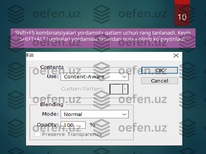 10
Shift+F5 kombinatsiyalari yordamida qatlam uchun rang tanlanadi. Keyin 
SHIFT+ALT tugmalari yordamida tasvirdan nusxa olinib ko`paytiriladi.       