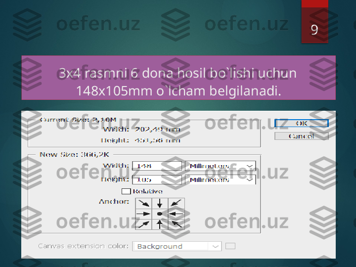 9
  3x4 rasmni 6 dona hosil bo`lishi uchun   
148x105mm o`lcham belgilanadi.         