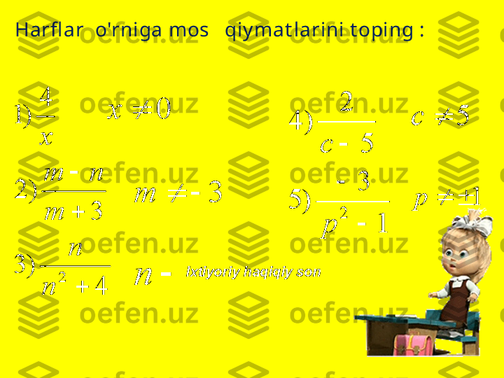 Harfl ar  o'rniga mos   qiy mat larini t oping :4	
)	3	
3	
)	2	
4	
)	1	
2	


	
n	
n	
m	
n	m
x	
1	
3	
)	5	
5	
2	
)	4	
2	
	

	
p
c	
0		x	
3			m	
	n
Ixtiyoriy haqiqiy son	
5		c	
1			p 