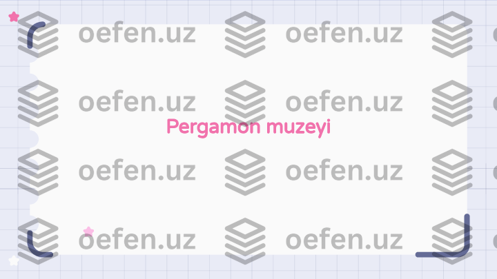 Pergamon muzeyi                                                               