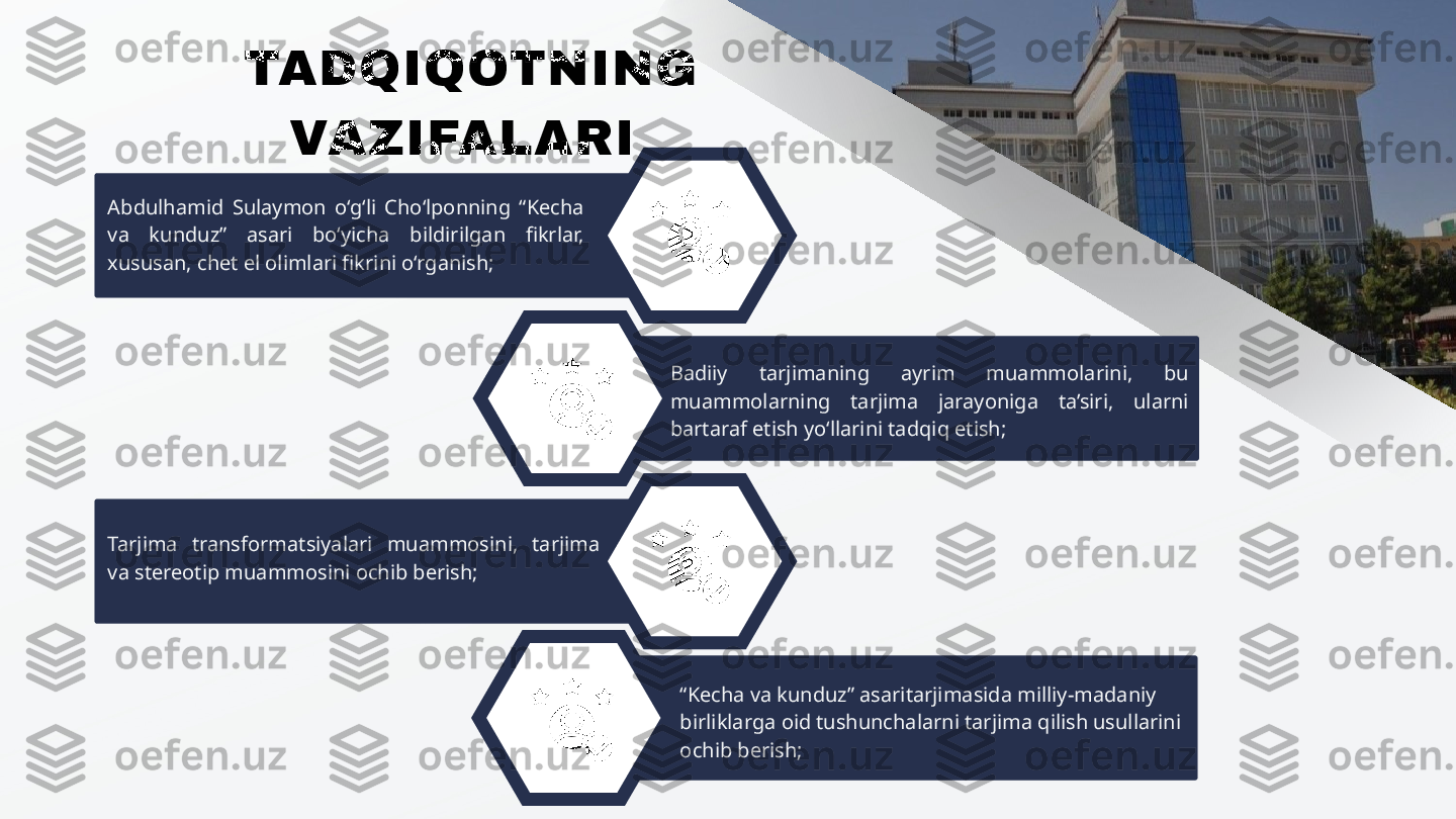 TADQIQOTNING 
VAZIFALARI 
Abdulhamid  Sulaymon  o‘g‘li  Cho‘lponning  “Kecha 
va  kunduz”  asari  bo‘yicha  bildirilgan  fikrlar, 
xususan, chet el olimlari fikrini o‘rganish;
Badiiy  tarjimaning  ayrim  muammolarini,  bu 
muammolarning  tarjima  jarayoniga  ta’siri,  ularni 
bartaraf etish yo‘llarini tadqiq etish; 
Tarjima  transformatsiyalari  muammosini,  tarjima 
va stereotip muammosini ochib berish;
“ Kecha va kunduz” asaritarjimasida milliy-madaniy 
birliklarga oid tushunchalarni tarjima qilish usullarini 
ochib berish;  