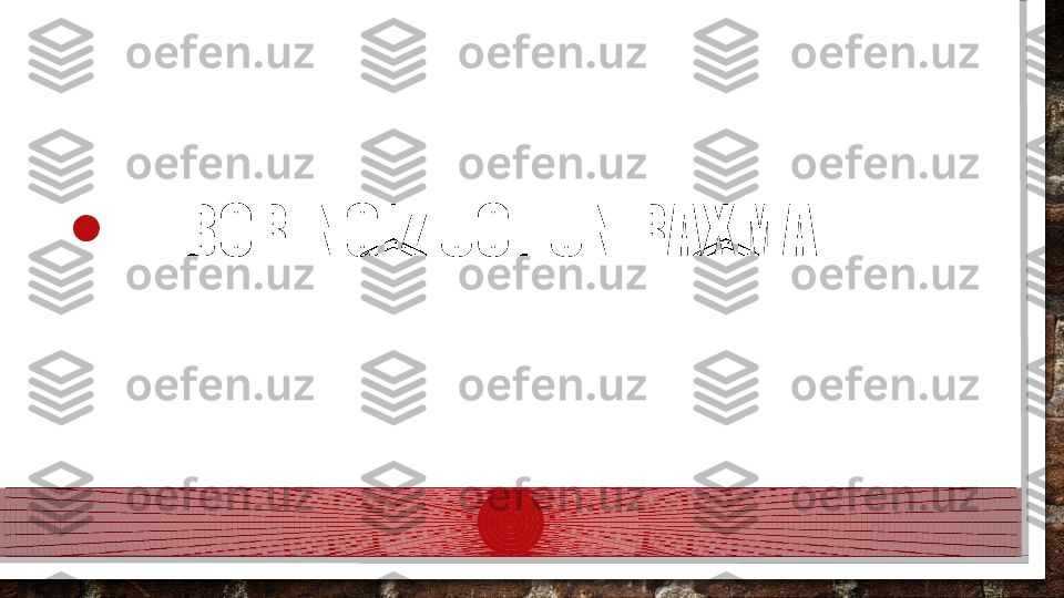 • ETIBORINGIZ UCHUN RAXMAT  