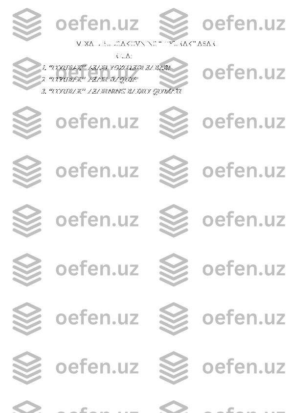 MIXAIL BULGAKOVNING “ITYURAK” ASARI
REJA:
1. “ITYURAK’’ ASARI YOZILISHI SABABI
2  “ITYURAK’’ ASARI HAQIDA
3. “ITYURAK’’ ASARINING BADIIY QIYMATI 