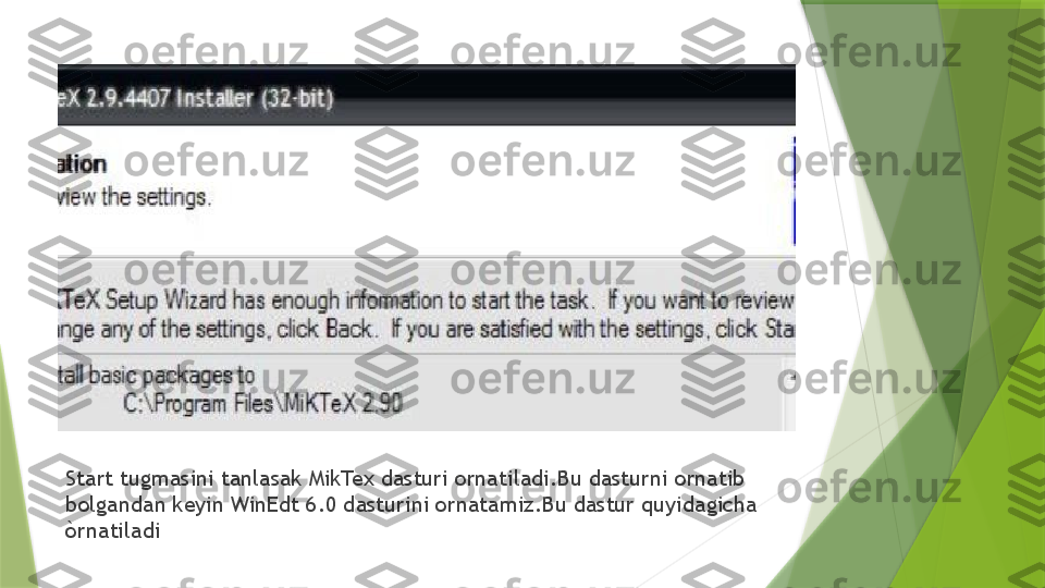 Start tugmasini tanlasak MikTex dasturi ornatiladi.Bu dasturni ornatib 
bolgandan keyin WinEdt 6.0 dasturini ornatamiz. Bu dastur quyidagicha 
òrnatiladi                 