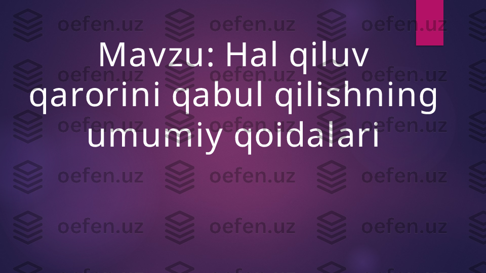 Mav zu: Hal qiluv  
qarorini qabul qilishning 
umumiy  qoidalari   