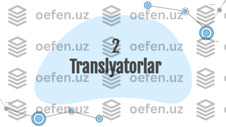 2
Translyatorlar 