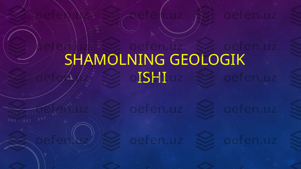 SHAMOLNING GEOLOGIK 
ISHI                     