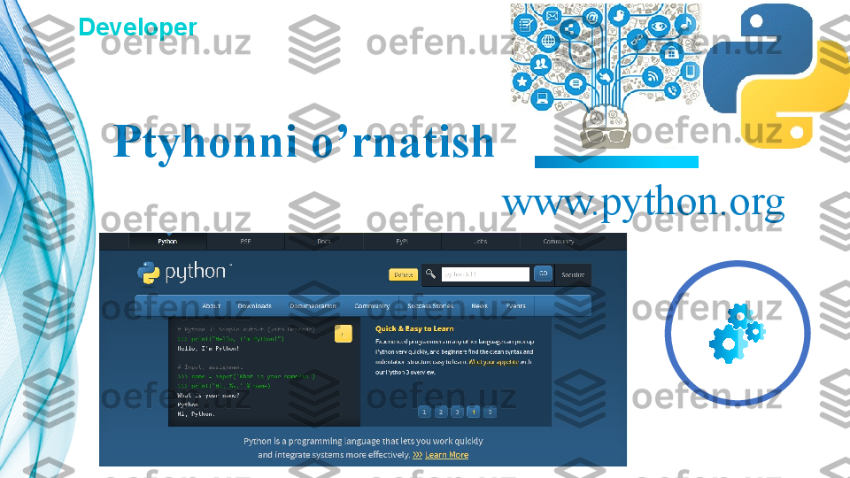 Ptyhonni o’rnatish
www.python.org  ?????? Developer   	?????? 