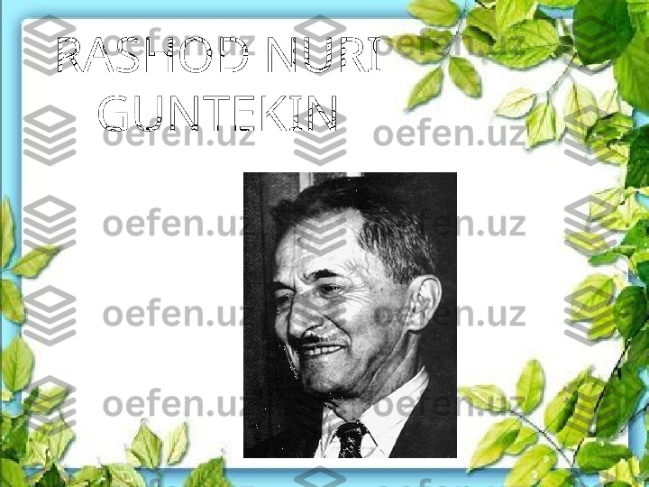 RASHOD NURI 
GUNTEKIN     