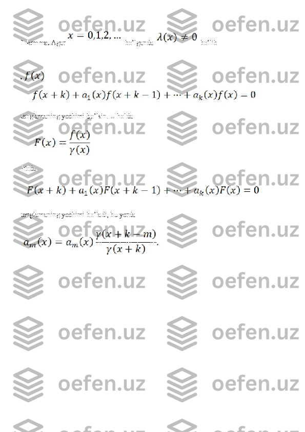 1-lemma.  Agar    bo’lganda    bo’lib
tenglamaning yechimi bo’lsin. U holda  
Ifoda
tenglamaning yechimi bo’ladi, bu yerda 