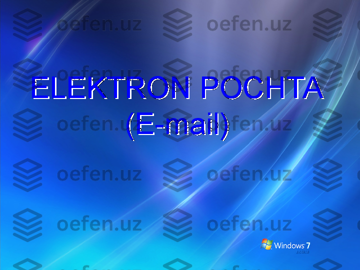 ELEKTRON POCHTA ELEKTRON POCHTA 
(E-mail)(E-mail) 
