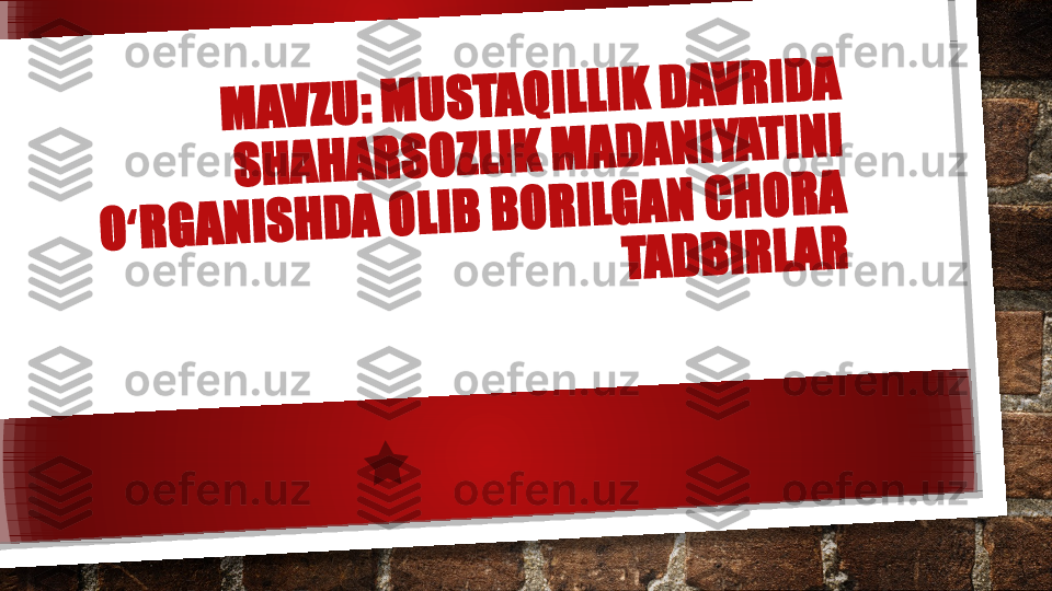 M	A	V	Z	U	: M	U	S	T	A	Q	I	L	L	I	K	 D	A	V	R	I	D	A	 	
S	H	A	H	A	R	S	O	Z	L	I	K	 M	A	D	A	N	I	Y	A	T	I	N	I	 	
O	R	G	A	N	I	S	H	D	A	 O	L	I	B	 B	O	R	I	L	G	A	N	 C	H	O	R	A	 	
ʻ	
T	A	D	B	I	R	L	A	R   