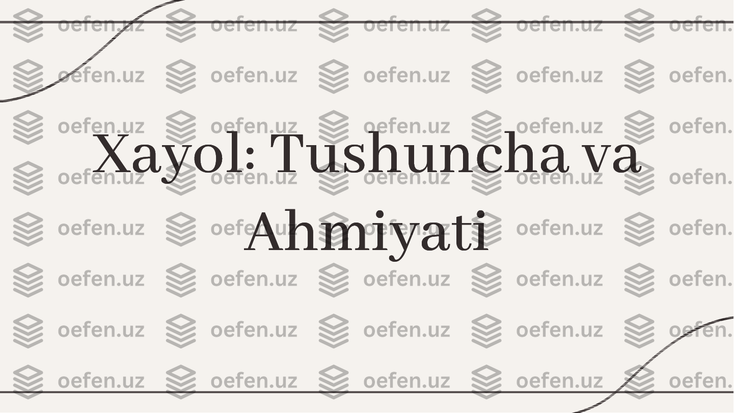 Xayol: Tushuncha va	
Ahmiyati	
Xayol: Tushuncha va	
Ahmiyati       