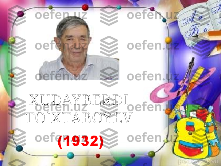 X UDAY BERDI 
TO` X TABOY EV
(1932)   