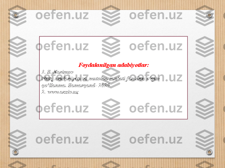 Foydalanilgan adabiyotlar:
1. S. Karimov 
Nutq madaniyati va mutolaa san’ati fanidan o ‘ quv 
qo ‘ llanma. Samarqand- 2020.
2. www.arxiv.uz 