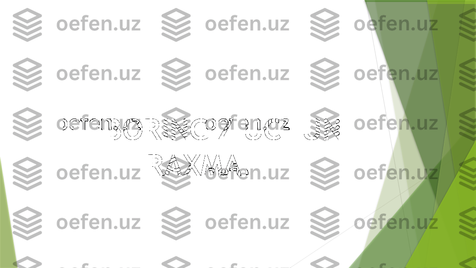 ETIBORINGIZ UCHUN 
RAXMAT                 