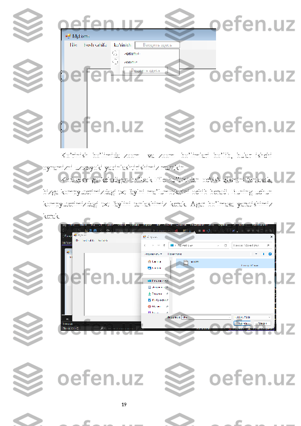 19Ko’rinish   bo’limida   zoom+   va   zoom-   bo’limlari   bo’lib,   bular   ishchi
oynamizni uzoq yoki yaqinlashtirishimiz mumkin.
Kod   qismiga   keladigan   bo’lsak   File   bo’limidan   ochish   qismini   tanlasak,
bizga kompyuterimizdagi txt faylni ma’lumotlarini ochib beradi. Buning uchun
kompyuterimizdagi   txt   faylini   tanlashimiz   kerak.   Agar   bo’lmasa   yaratishimiz
kerak. 