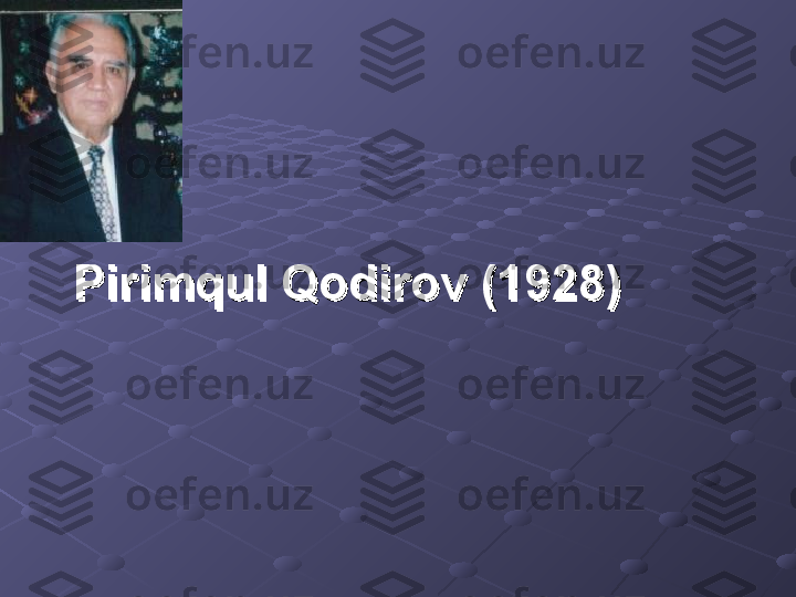 Pirimqul Qodirov (1928) Pirimqul Qodirov (1928) 
   