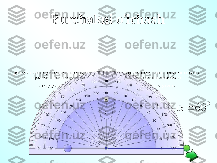 Burchakni o’lchash
•0	
60		   