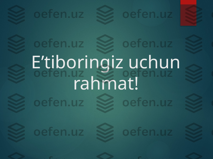 E’tiboringiz uchun 
rahmat!       