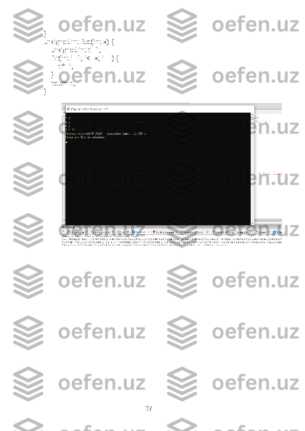 27}
unsigned int fact(int x) {
    unsigned int p=1;
    for(int i=1; i<=x; i++) {
        p*=i;
    }
    return p;
} 