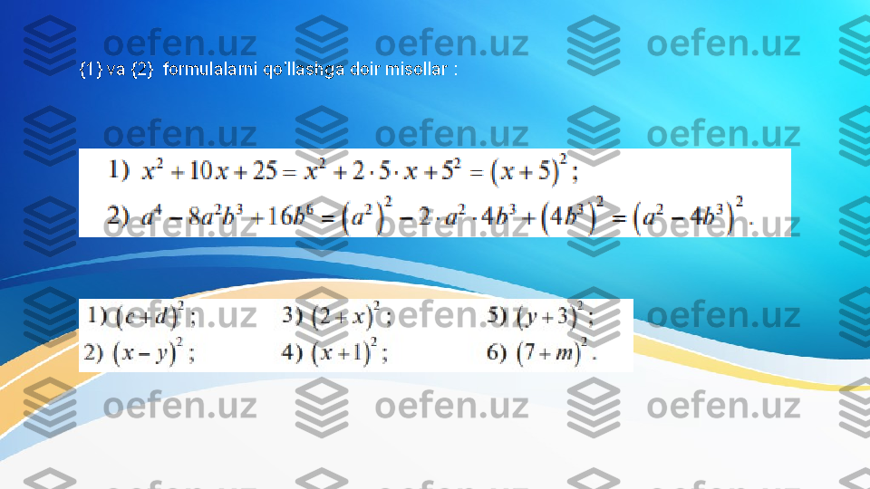     {1} va {2}  formulalarni qo’llashga doir misollar : 