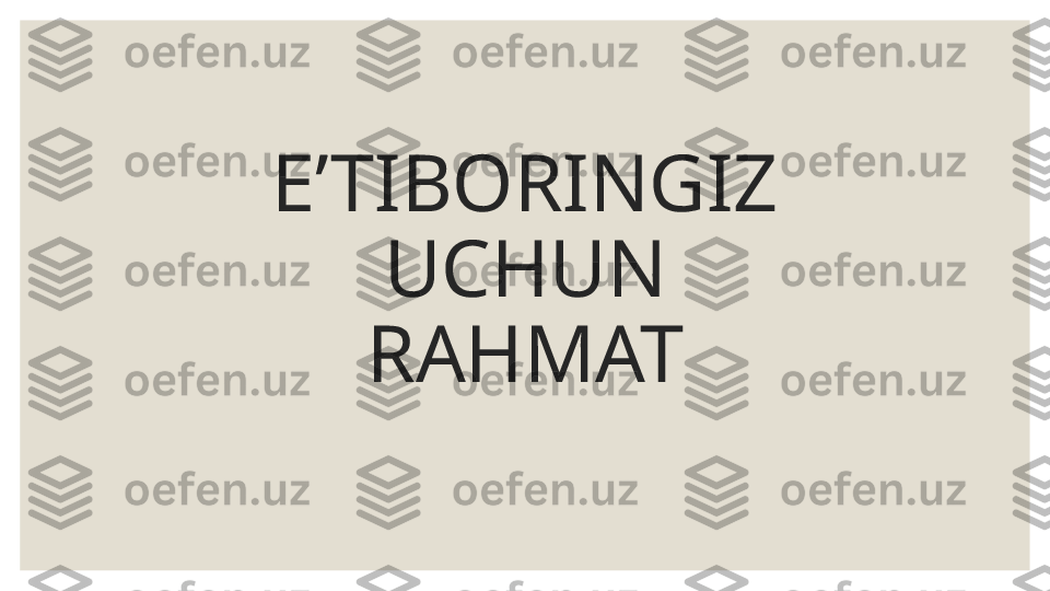 E’TIBORINGIZ
UCHUN
RAHMAT 