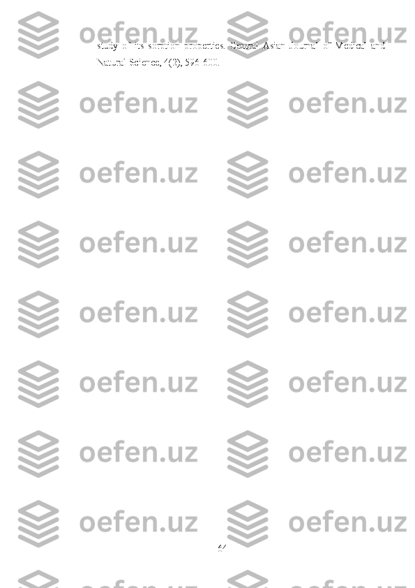 study   of   its   sorption   properties.   Central   Asian   Journal   of   Medical   and
Natural Science, 4(2), 596-600.
64 