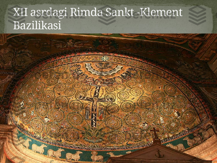 XII asrdagi Rimda Sankt -Klement 
Bazilikasi 