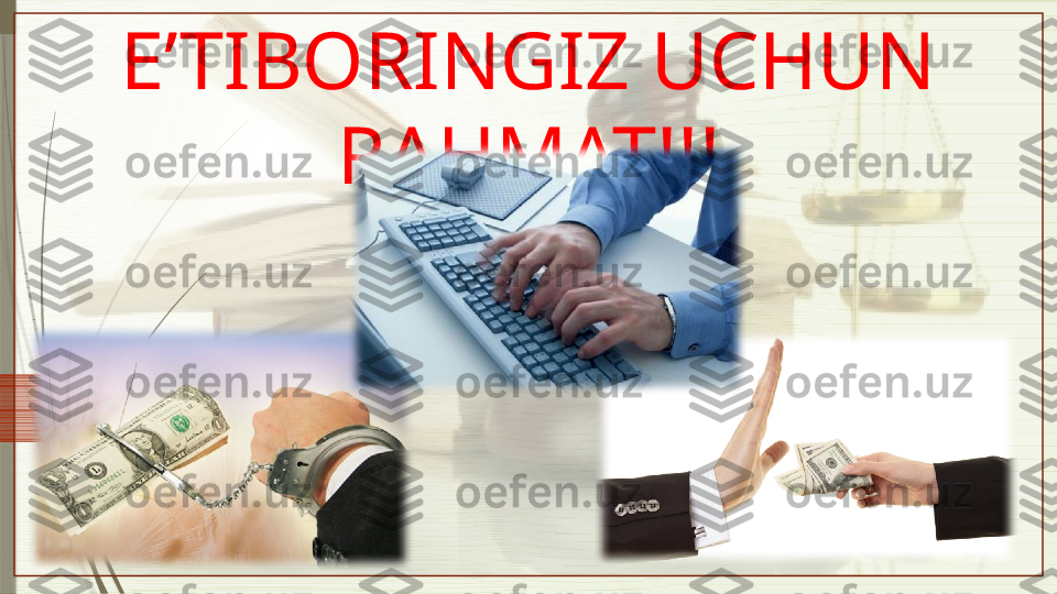 E’TIBORINGIZ UCHUN 
RAHMAT!!!               