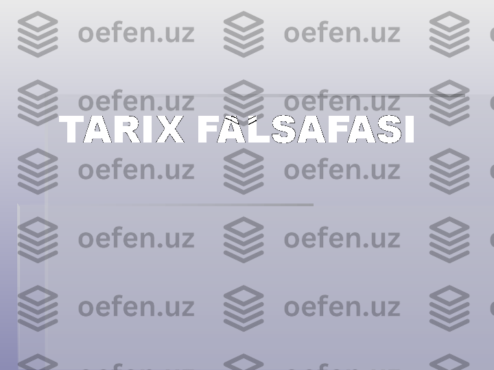 TARIX FALSAFASI   