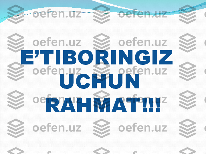 E’TIBORINGIZ   
UCHUN  
RAHMAT !!! 