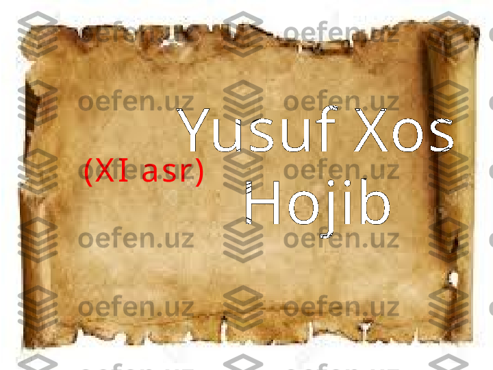 ( X I  a sr ) Yusuf Xos 
Hojib 