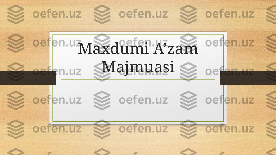 Maxdumi A’zam 
Majmuasi 