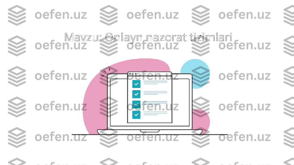 Mavzu: Onlayn nazorat tizimlari  