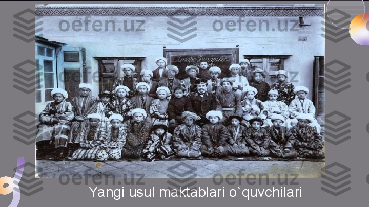 Yangi usul maktablari o`quvchilari  